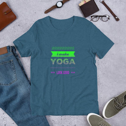 I Make Yoga Look Good - Short-Sleeve Unisex T-Shirt - JML Design Yoga