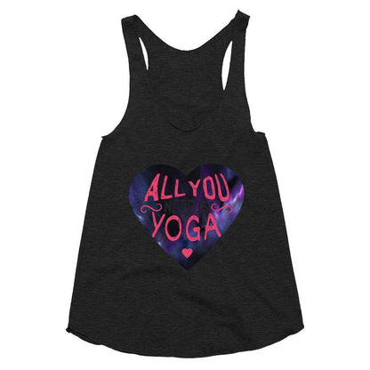 All You Need is Yoga - Women's Tri-Blend Racerback Tank - JML Design Yoga